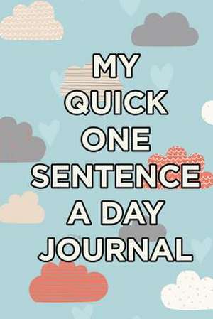 My Quick One-Sentence a Day Journal de The Blokehead