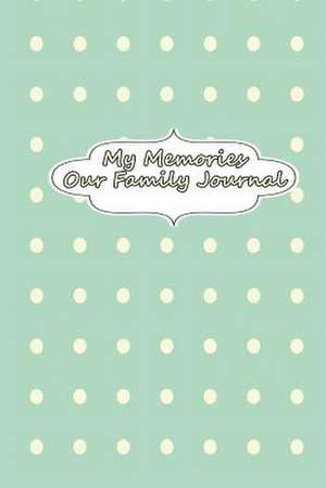 My Memories - Our Family Journal de The Blokehead