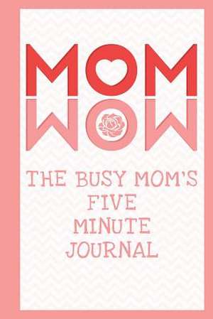 The Busy Mom's Five Minute Journal de The Blokehead