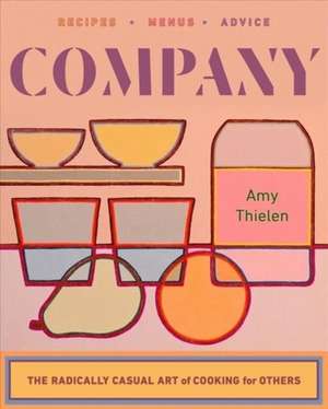 Company – The Radically Casual Art of Cooking for Others de Amy Thielen