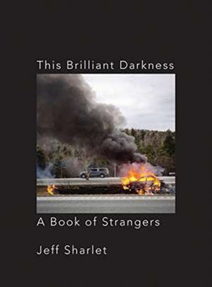 This Brilliant Darkness de Jeff Sharlet