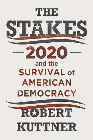 The Stakes de Robert Kuttner