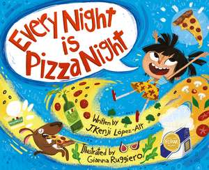 Every Night Is Pizza Night de J. Kenji López–alt