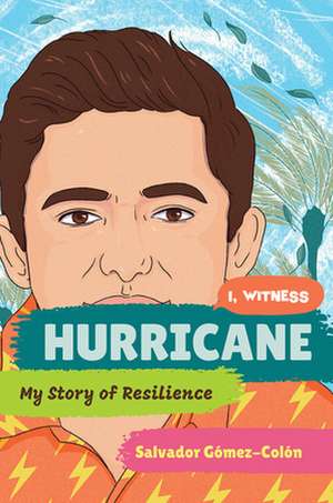 Hurricane – My Story of Resilience de Salvador Gómez–colón