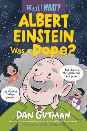 Albert Einstein Was a Dope? de Dan Gutman