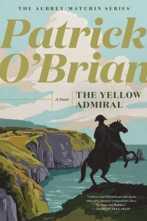 The Yellow Admiral de Patrick O′brian