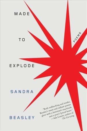 Made to Explode – Poems de Sandra Beasley