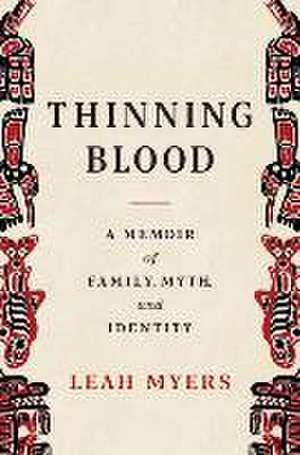 Thinning Blood – A Memoir of Family, Myth, and Identity de Leah Myers