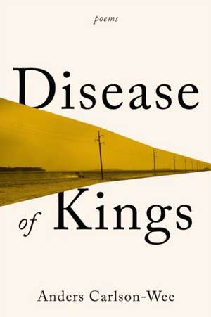 Disease of Kings – Poems de Anders Carlson–wee