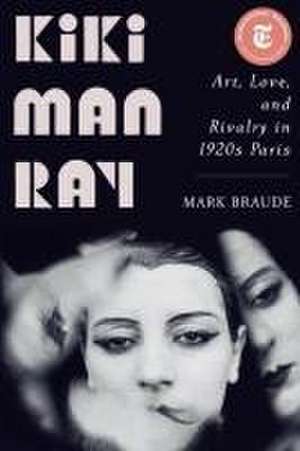Kiki Man Ray de Mark Braude