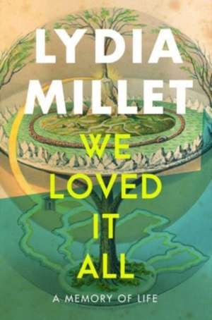 We Loved It All de Lydia Millet