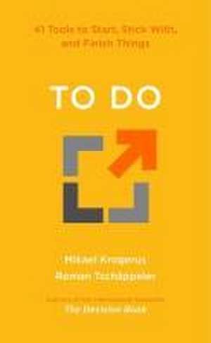 To Do – 41 Tools to Start, Stick With, and Finish Things de Mikael Krogerus