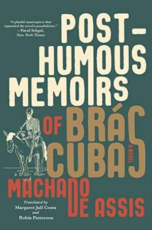 Posthumous Memoirs of Brás Cubas – A Novel de Joaquim Maria M De Assis