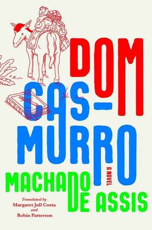 Dom Casmurro – A Novel de Joaquim Maria M De Assis