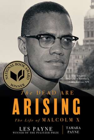 The Dead Are Arising – The Life of Malcolm X de Les Payne