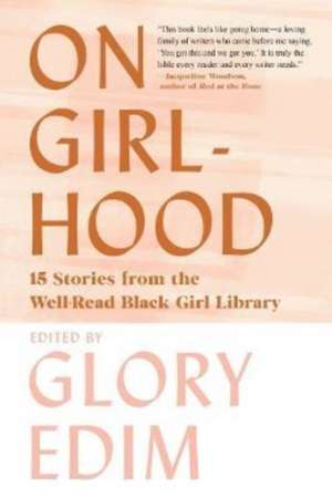 On Girlhood – 15 Stories from the Well–Read Black Girl Library de Glory Edim