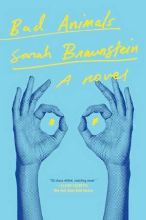 Bad Animals de Sarah Braunstein