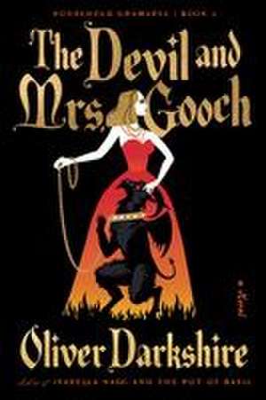 The Devil and Mrs. Gooch de Oliver Darkshire