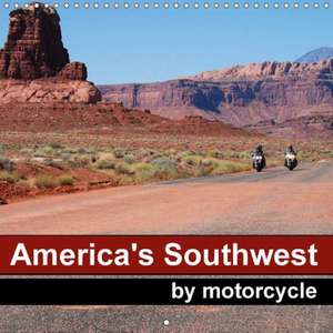 America's Southwest by Motorcycle (Wall Calendar 2018 300 × 300 mm Square) de Mike Kaercher