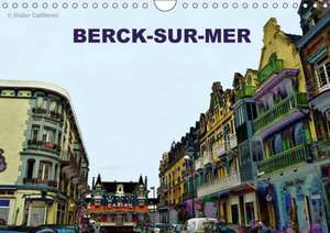 BERCK-SUR-MER (Calendrier mural 2018 DIN A4 horizontal) de Didier CAILLIEREZ