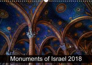 Monuments of Israel 2018 (Wall Calendar 2018 DIN A3 Landscape) de Sebastian Wallroth