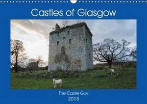 The Castles of Glasgow (Wall Calendar 2018 DIN A3 Landscape) de Simon Forder