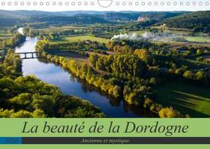 La beauté de la Dordogne - Ancienne et mystique (Calendrier mural 2020 DIN A4 horizontal) de Tanja Voigt