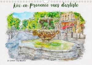 Aix-en-Provence vues d'artiste (Calendrier mural 2020 DIN A4 horizontal) de k. A. Sudpastel