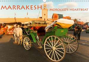 Marrakesh Morocco's heartbeat (Wall Calendar 2020 DIN A3 Landscape) de ©. Elke Karin Bloch