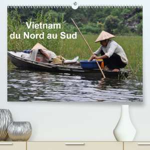 Vietnam du Nord au Sud(Premium, hochwertiger DIN A2 Wandkalender 2020, Kunstdruck in Hochglanz) de Denis Musy