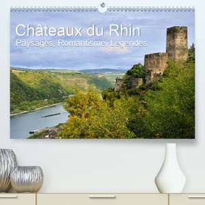 Châteaux du Rhin - Paysages, Romantisme, Légendes(Premium, hochwertiger DIN A2 Wandkalender 2020, Kunstdruck in Hochglanz) de Juergen Feuerer