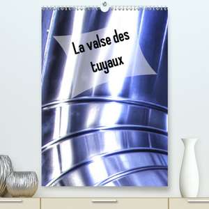 La valse des tuyaux(Premium, hochwertiger DIN A2 Wandkalender 2020, Kunstdruck in Hochglanz) de k. A. Bulimages