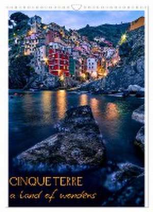 Cinque Terre a Land of Wonders (Wall Calendar 2025 DIN A3 portrait), CALVENDO 12 Month Wall Calendar de Lumi Toma