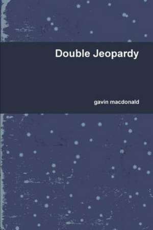 Double Jeopardy de Gavin MacDonald