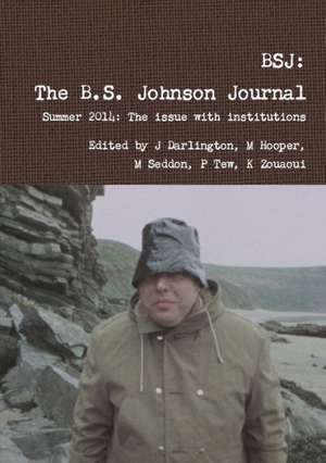 Bsj: The B.S. Johnson Journal de Tew Darlington, Hooper Seddon