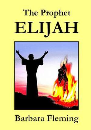 The Prophet Elijah de Barbara Fleming