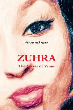 Zuhra: The Verses of Venus de Mohammed Awan