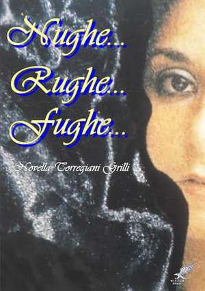 Nughe Rughe Fughe de Novella Torregiani Grilli