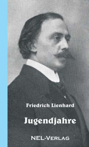 Jugendjahre de Friedrich Lienhard