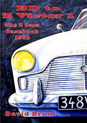 Bd to Z Victor 1 - The Z Cars Casebook Season 1 de David Brunt