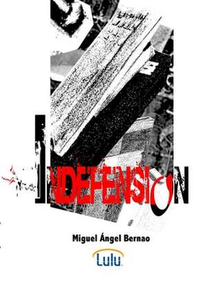 Indefensión de Miguel Ángel Bernao Burrieza
