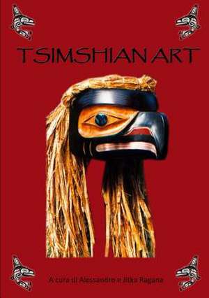 Tsimshian Art de Alessandro E. Jitka Ragana