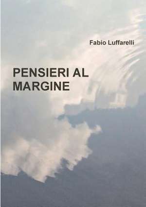 Pensieri Al Margine de Fabio Luffarelli