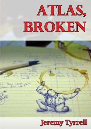 Atlas, Broken de Jeremy Tyrrell