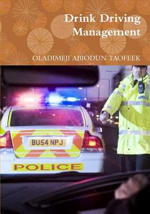 Drink Driving Management de Oladimeji Abiodun Taofeek