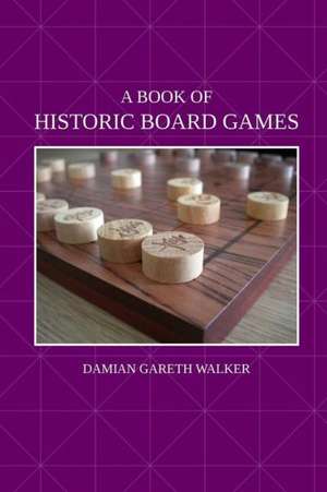 A Book of Historic Board Games de Damian Gareth Walker