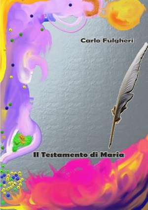 Il Testamento Di Maria de Carlo Fulgheri