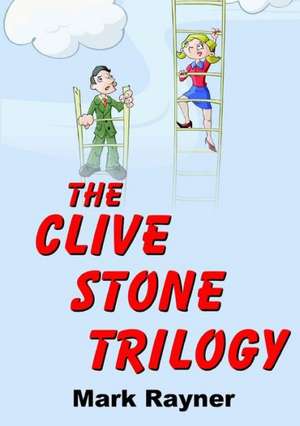 The Clive Stone Trilogy de Mark Rayner