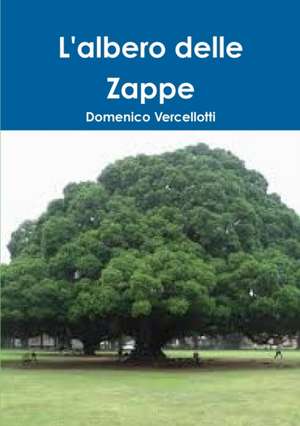 L'Albero Delle Zappe de Domenico Vercellotti