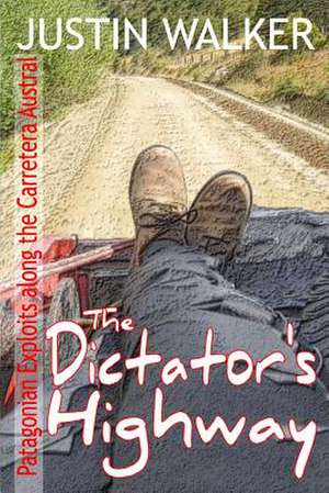 The Dictator's Highway de Justin Walker